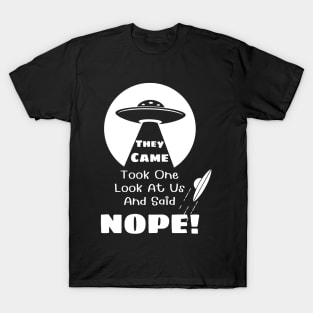 They Came and Said Nope - Funny UFO Alien Black T-Shirt